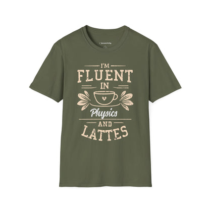 "I am Fluent in Physics and Lattes" textured Premium Physics Shirt