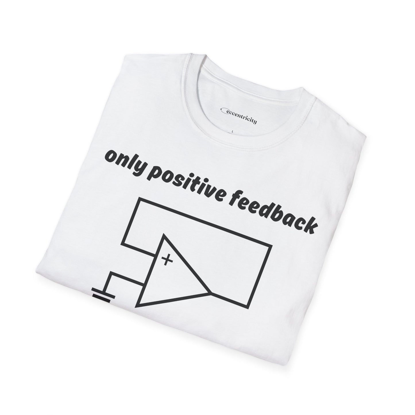 Only Positive Feedback - Premium Physics T-Shirt