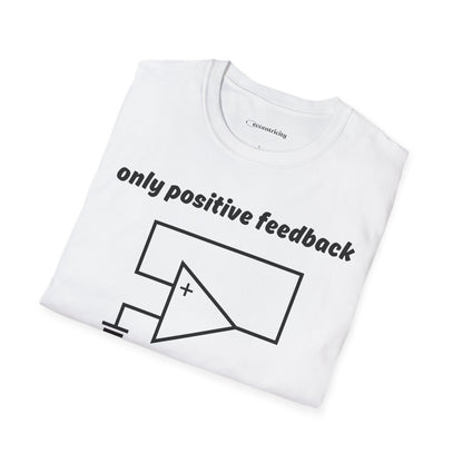 Only Positive Feedback - Premium Physics T-Shirt