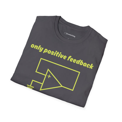 Only Positive Feedback - Premium Physics T-Shirt