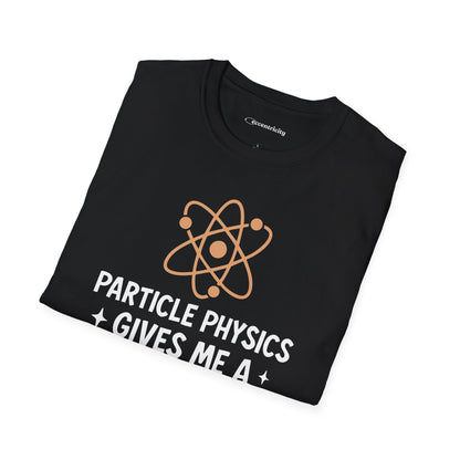 "Particle Physics Gives Me a Hadron" - Premium Physics Shirt