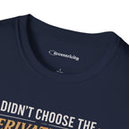 I DIDN’T CHOOSE THE DERIVATIVE LIFE, THE DERIVATIVE CHOSE ME. T-SHIRT