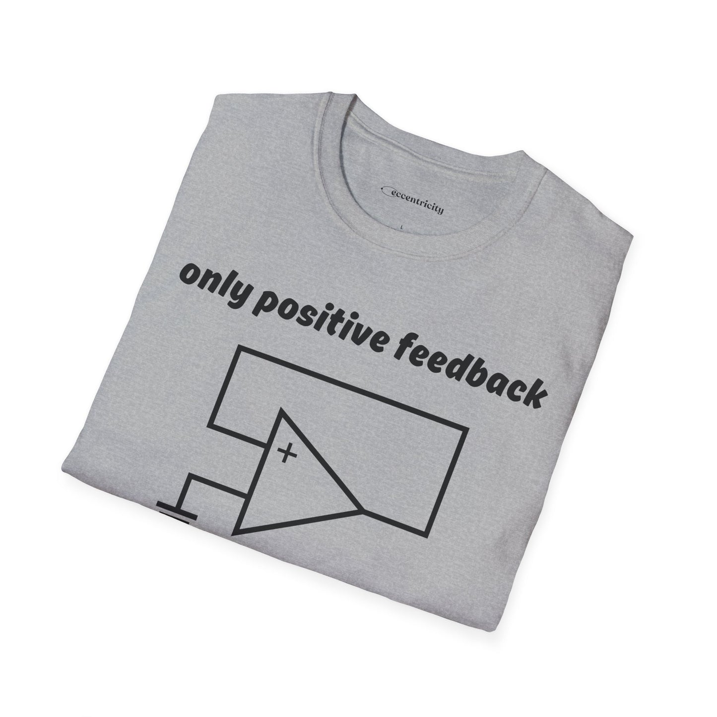 Only Positive Feedback - Premium Physics T-Shirt
