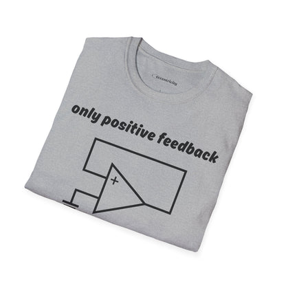 Only Positive Feedback - Premium Physics T-Shirt