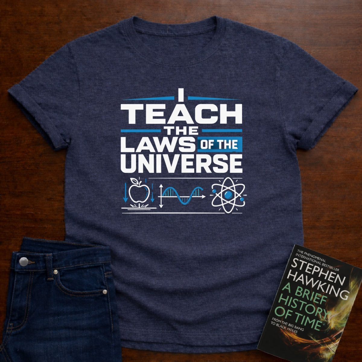 I TEACH THE LAWS OF THE UNIVERSE T-SHIRT