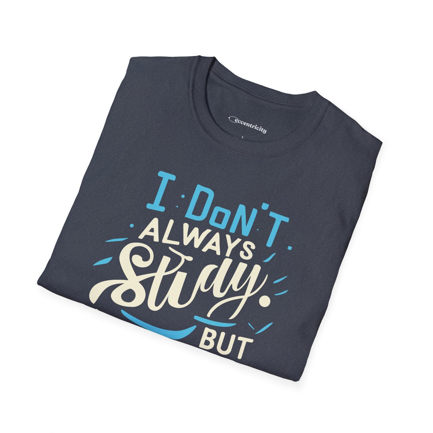 " I don't always study, when I do it's Physics" Premium Physics Shirt
