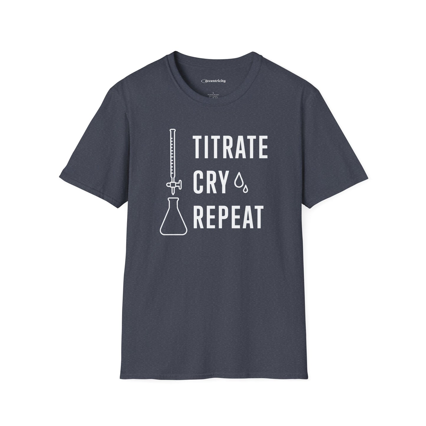 "Titrate Cry Repeat" - An Ultimate Tee for Chemistry Lovers 🧪⚡