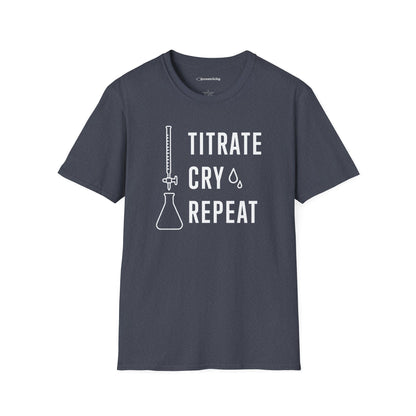 "Titrate Cry Repeat" - An Ultimate Tee for Chemistry Lovers 🧪⚡