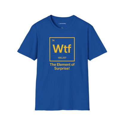 "Wtf - The Element of Surprise!" - An Ultimate Tee for Science Nerds🧪⚡