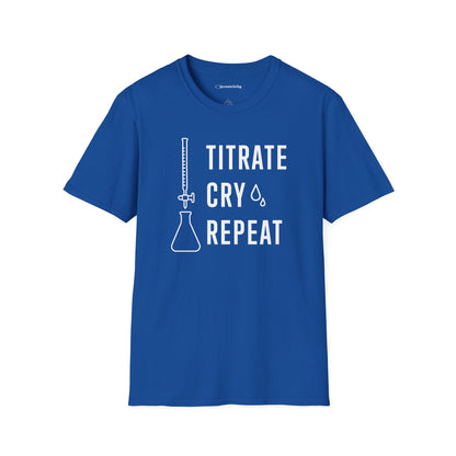 "Titrate Cry Repeat" - An Ultimate Tee for Chemistry Lovers 🧪⚡