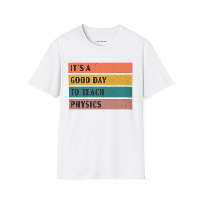 "It's a Good day to teach Physics" Premium Physics Shirt