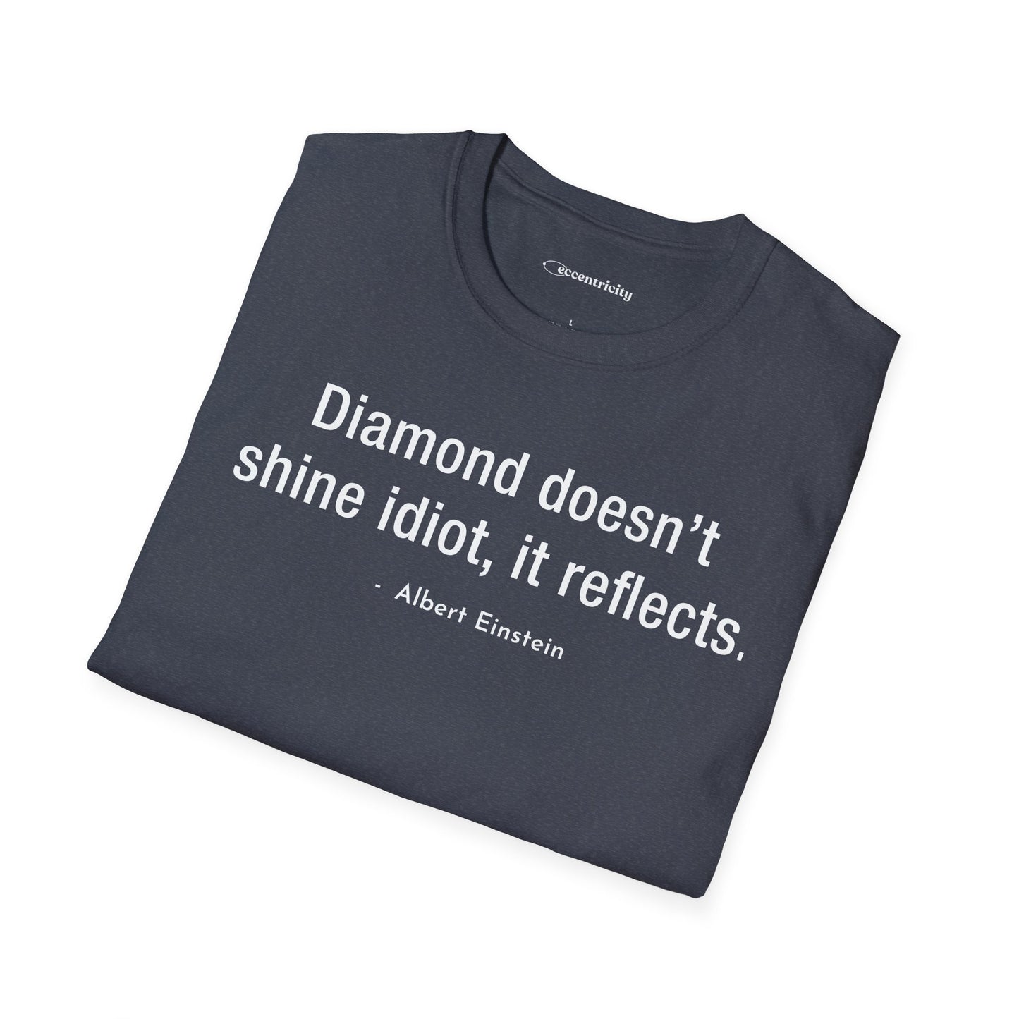"Diamond doesn't shine Idiot" Premium Physics Shirt