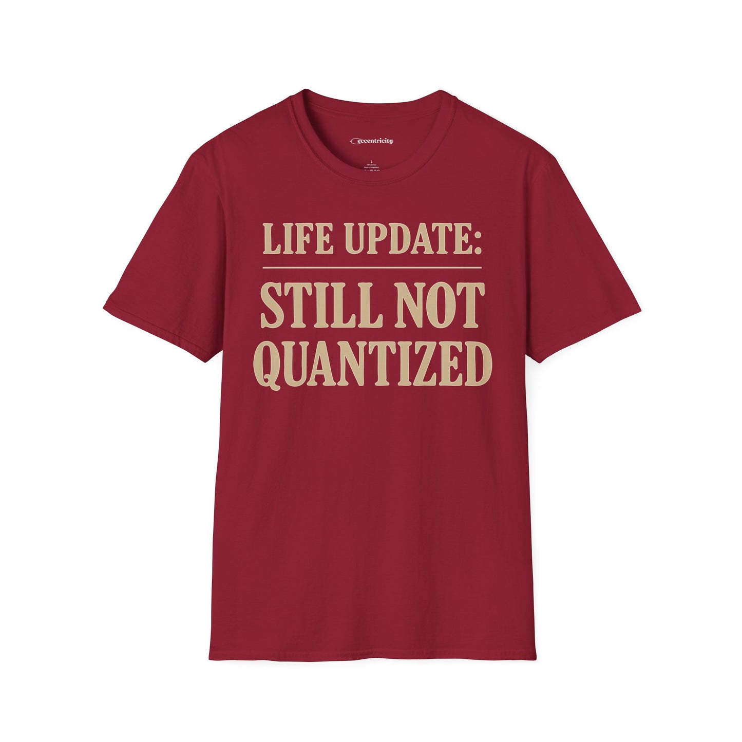 "Life Update: Still Not Quantized" - Premium Physics Shirt