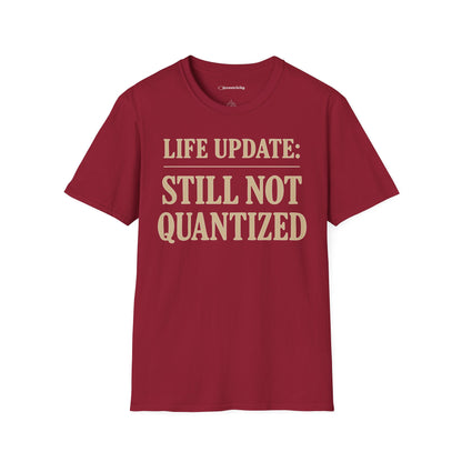 "Life Update: Still Not Quantized" - Premium Physics Shirt