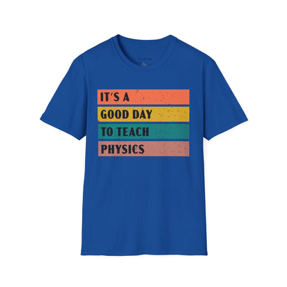 "It's a Good day to teach Physics" Premium Physics Shirt