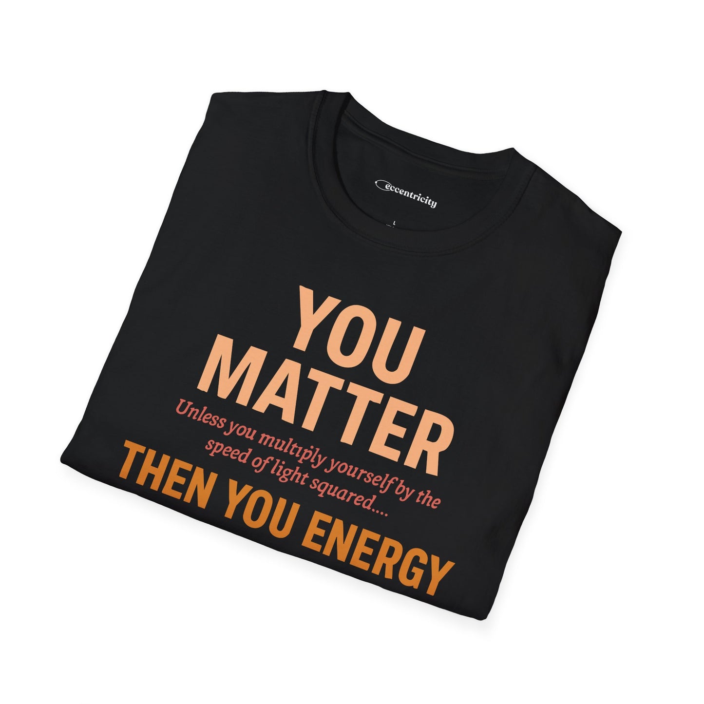 "You Matter Unless..." - Premium Physics Shirt