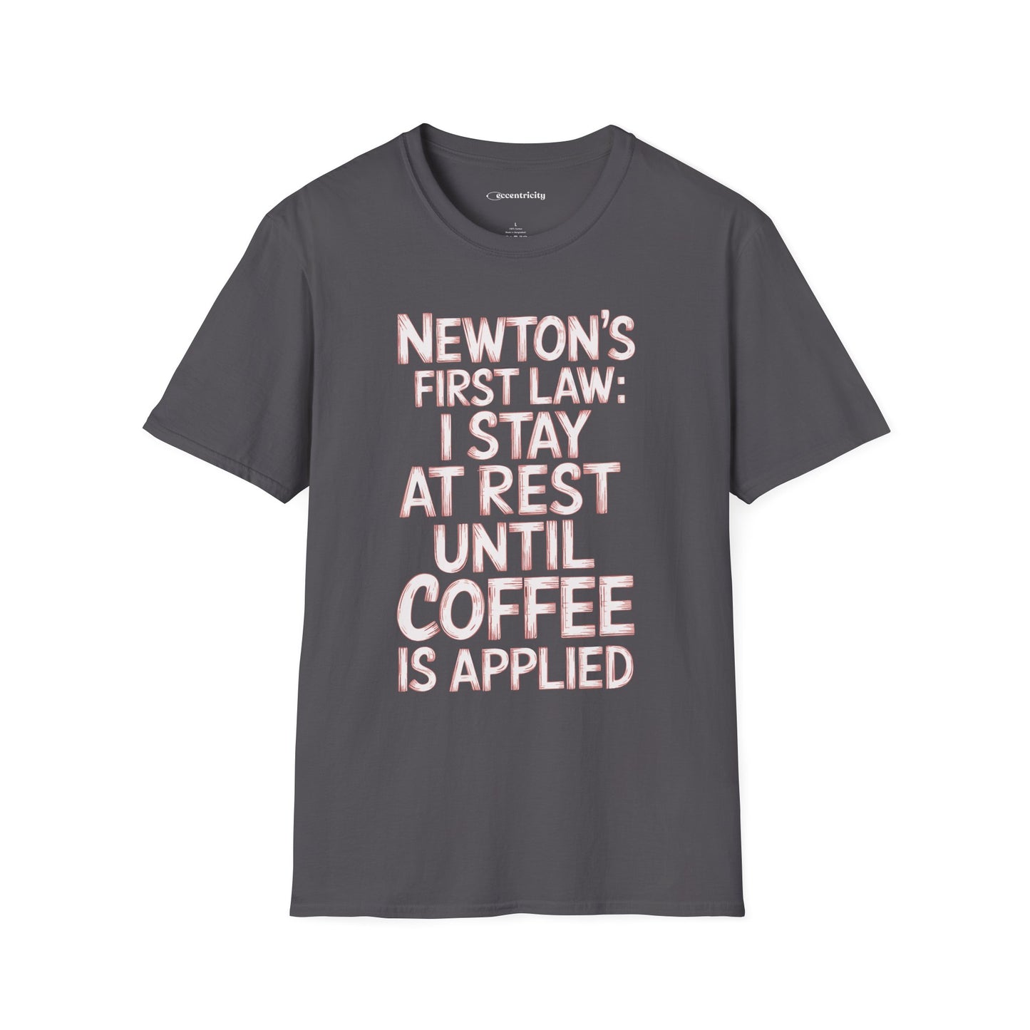 Newton's First Law : Until Coffee is Applied - Premium Physics Shirt