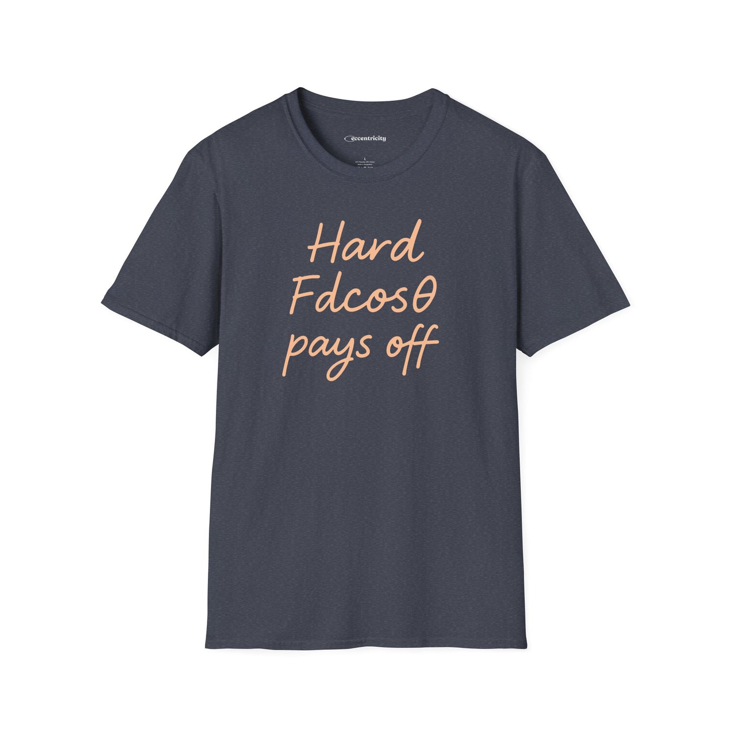 "Hard Work (Fdcosθ) Pays off" - Premium Physics Tee