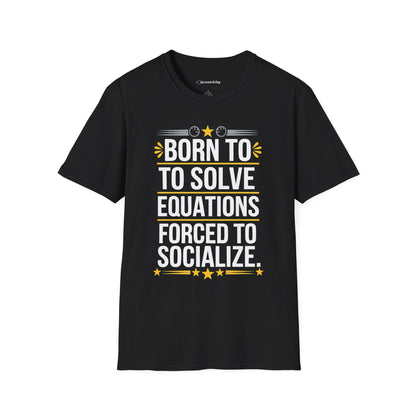 "Forced to Socialize" Premium Physics Shirt