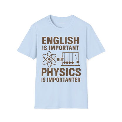 Physics is Importanter - Premium Physics Shirt