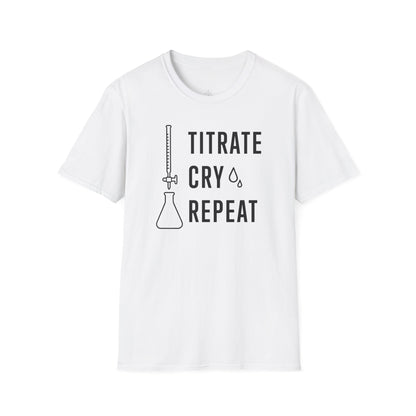 "Titrate Cry Repeat" - An Ultimate Tee for Chemistry Lovers 🧪⚡