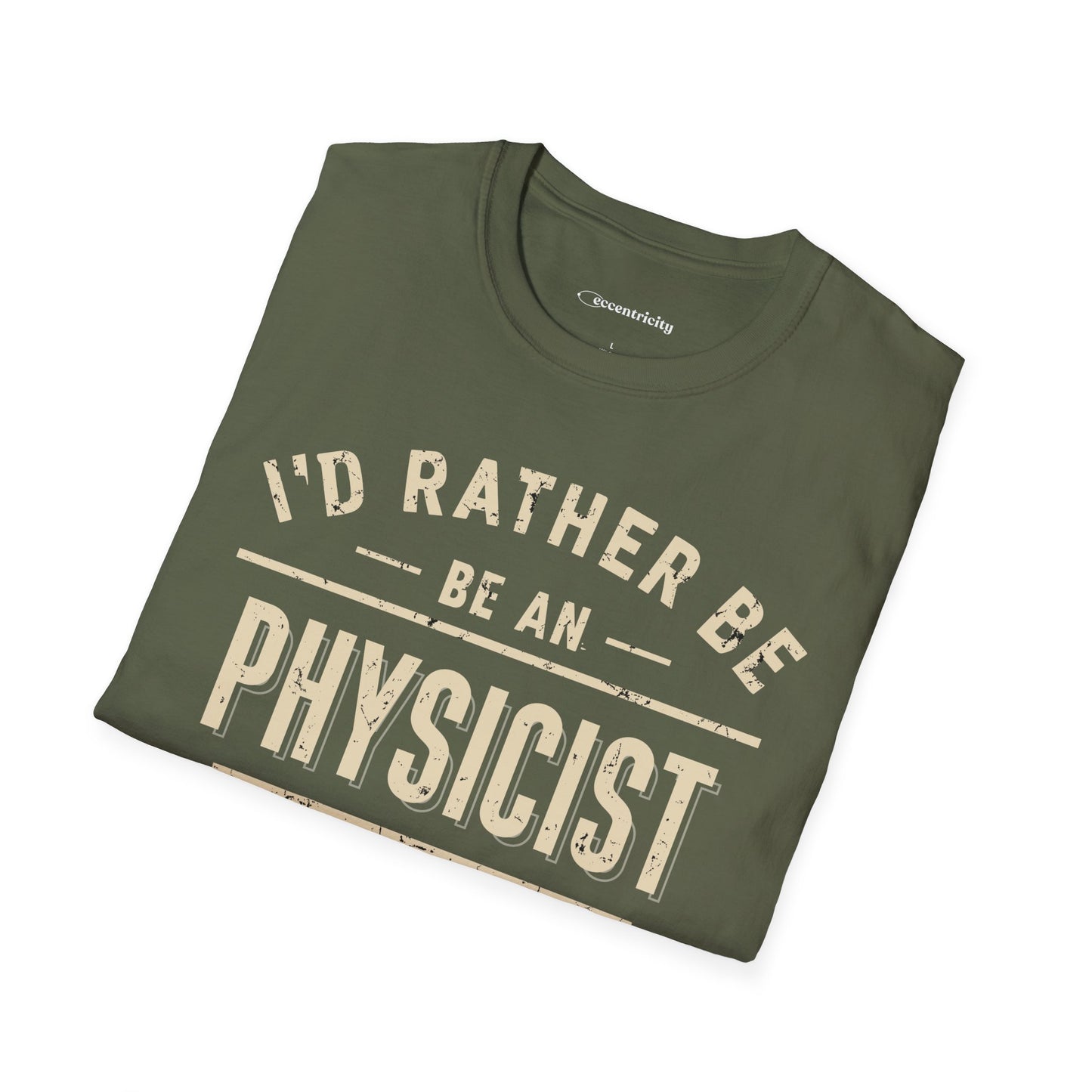 "I'd rather be a Physicist" Premium Physics Shirt