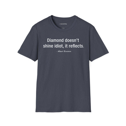 "Diamond doesn't shine Idiot" Premium Physics Shirt