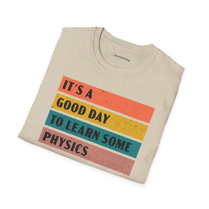 "It's a Good day to Learn some Physics" Premium Physics Shirt