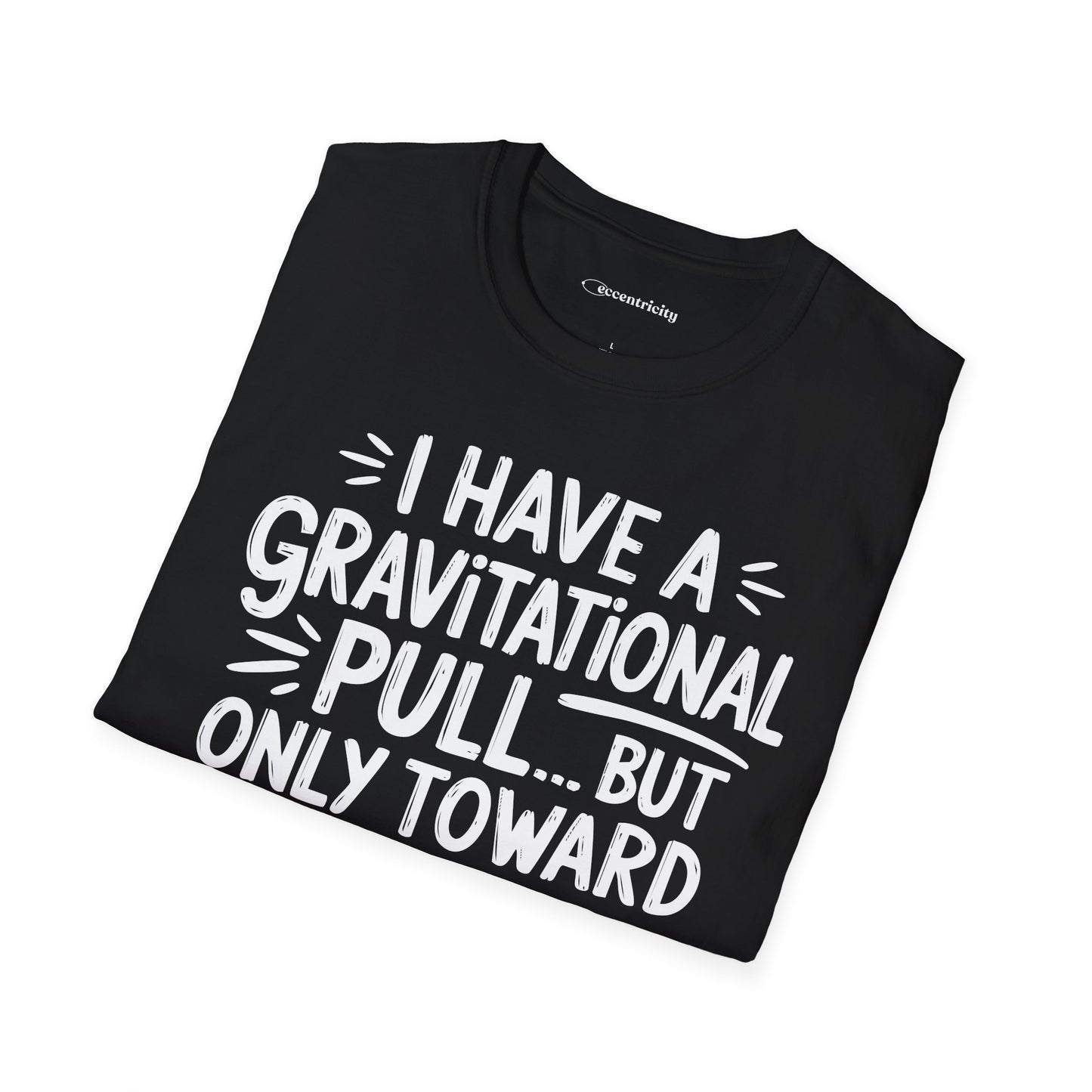 "Gravitational Pull Toward FOOD" - Physics T-shirt; The Ultimate Tee for Physicists🧪⚡