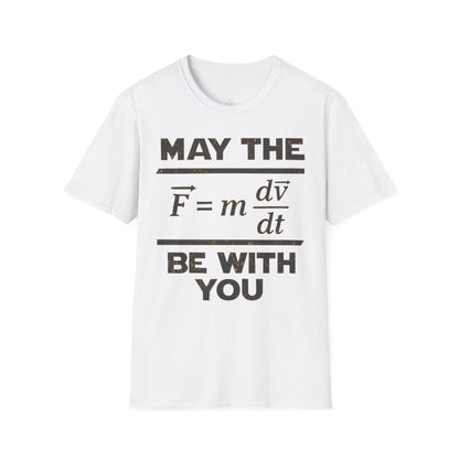 "May The Force Be With You" - Premium Physics Shirt