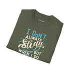 I DON'T ALWAYS STUDY, BUT WHEN I DO, IT'S PHYSICS T-SHIRT