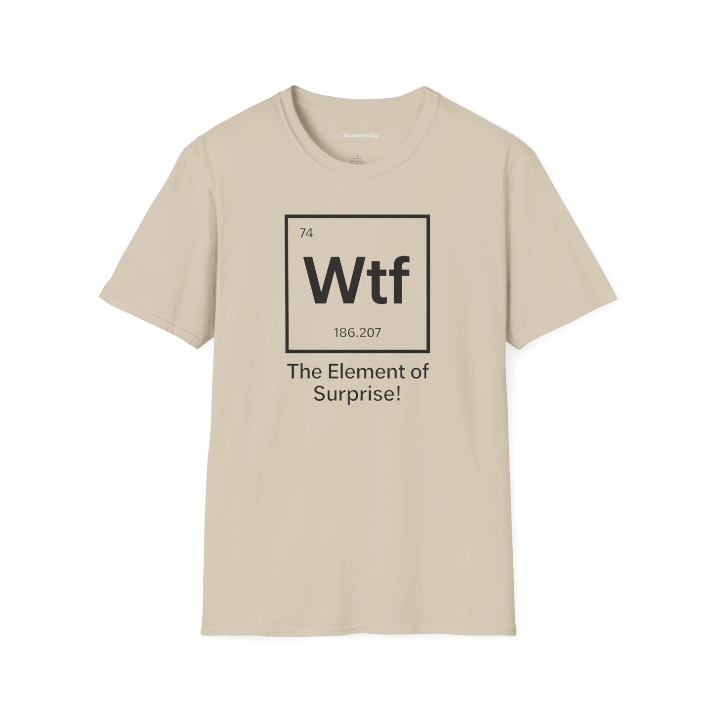 "Wtf - The Element of Surprise!" - An Ultimate Tee for Science Nerds🧪⚡