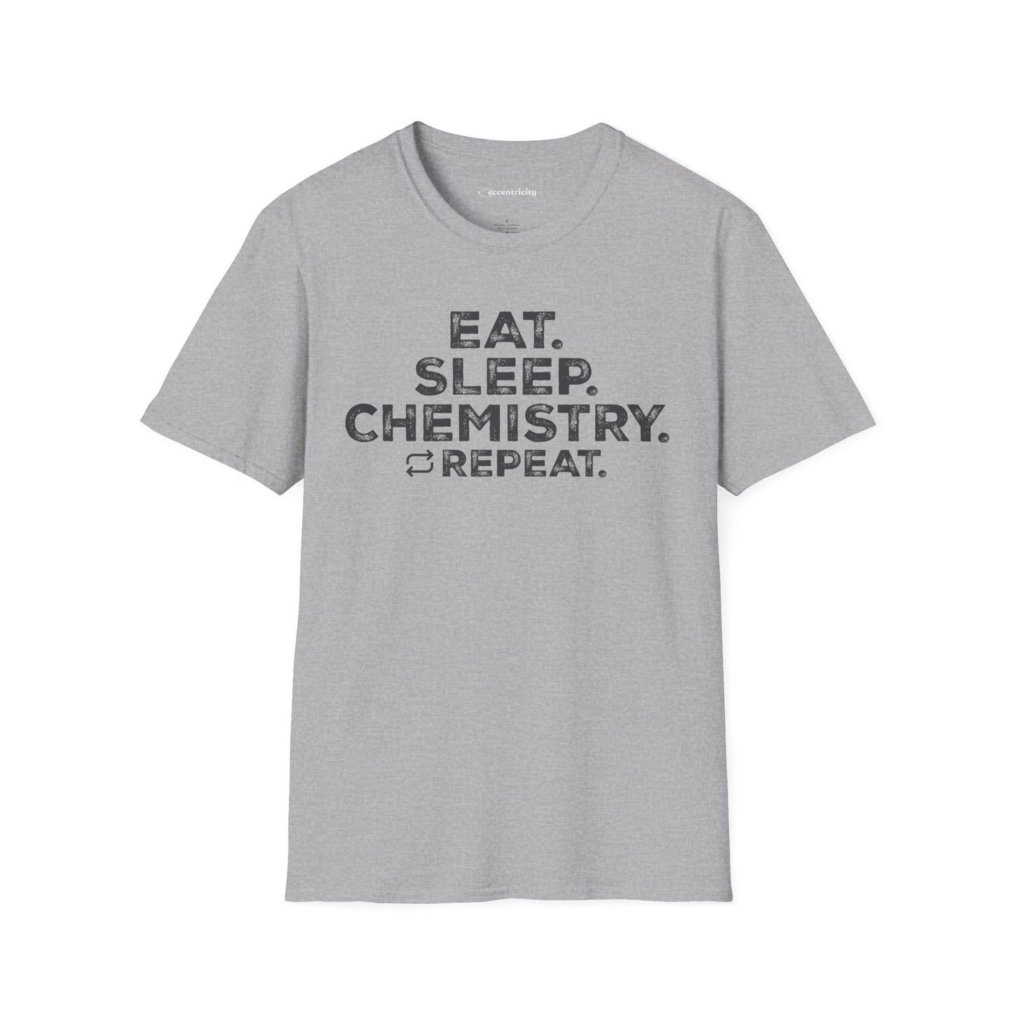 "EAT. SLEEP. CHEMISTRY. REPEAT." - An Ultimate Tee for Chemistry Lovers🧪⚡