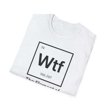 "Wtf - The Element of Surprise!" - An Ultimate Tee for Science Nerds🧪⚡