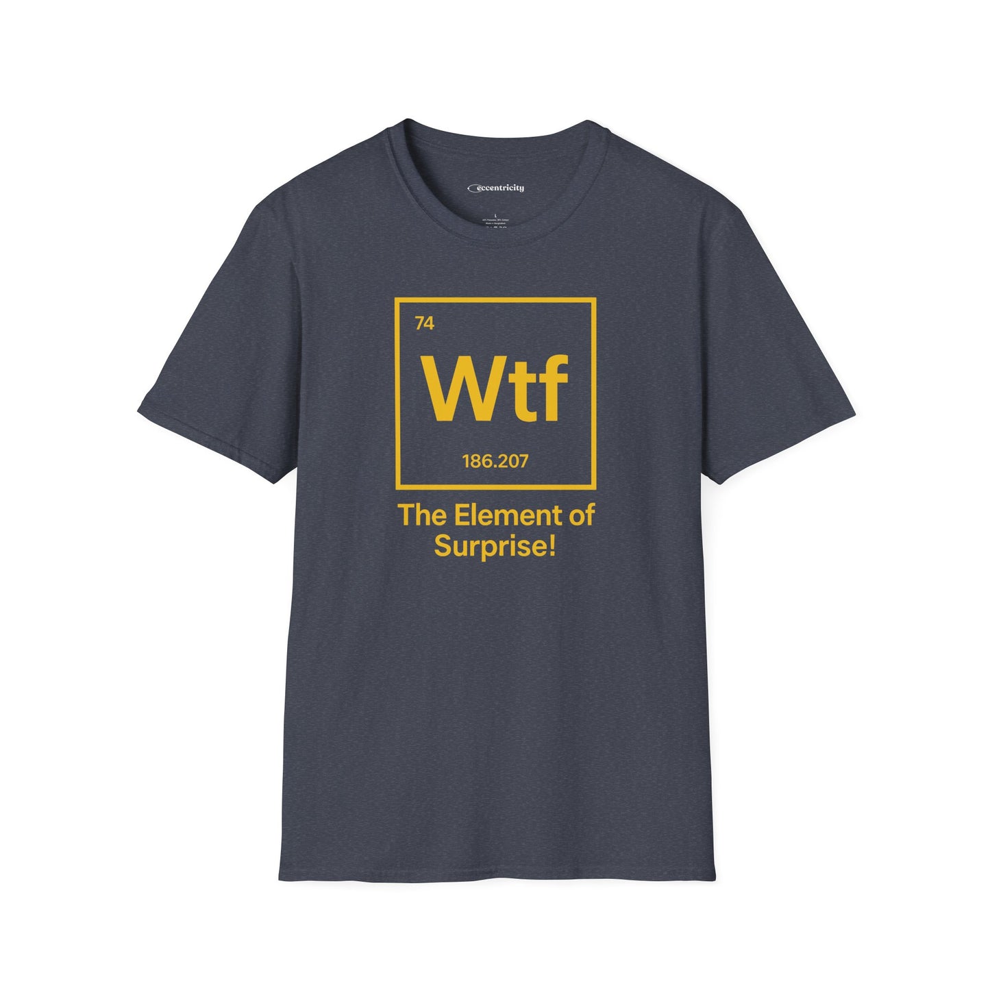 "Wtf - The Element of Surprise!" - An Ultimate Tee for Science Nerds🧪⚡
