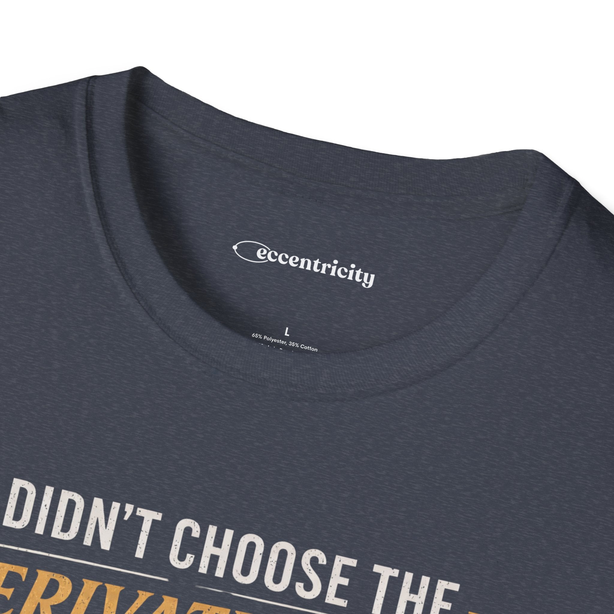 I DIDN’T CHOOSE THE DERIVATIVE LIFE, THE DERIVATIVE CHOSE ME. T-SHIRT