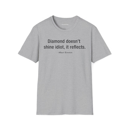 "Diamond doesn't shine Idiot" Premium Physics Shirt
