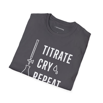 "Titrate Cry Repeat" - An Ultimate Tee for Chemistry Lovers 🧪⚡