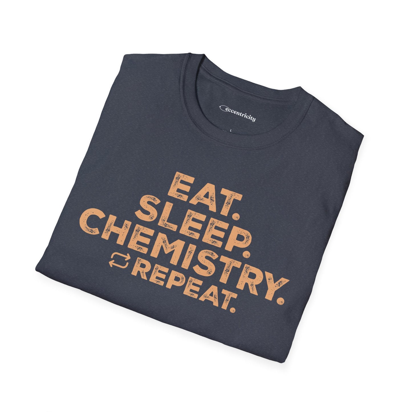 "EAT. SLEEP. CHEMISTRY. REPEAT." - An Ultimate Tee for Chemistry Lovers🧪⚡