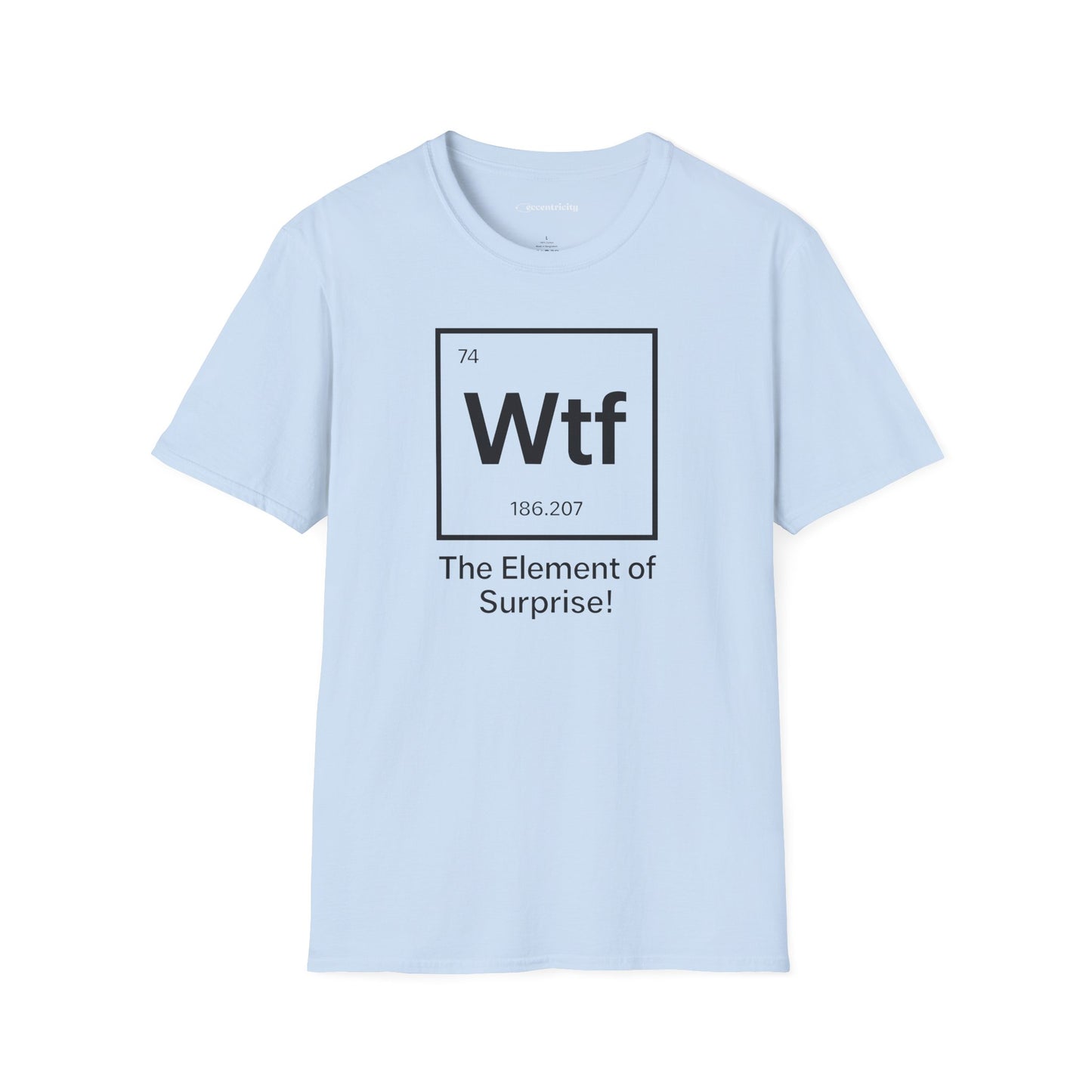 "Wtf - The Element of Surprise!" - An Ultimate Tee for Science Nerds🧪⚡