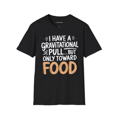 "Gravitational Pull Toward FOOD" - Physics T-shirt; The Ultimate Tee for Physicists🧪⚡
