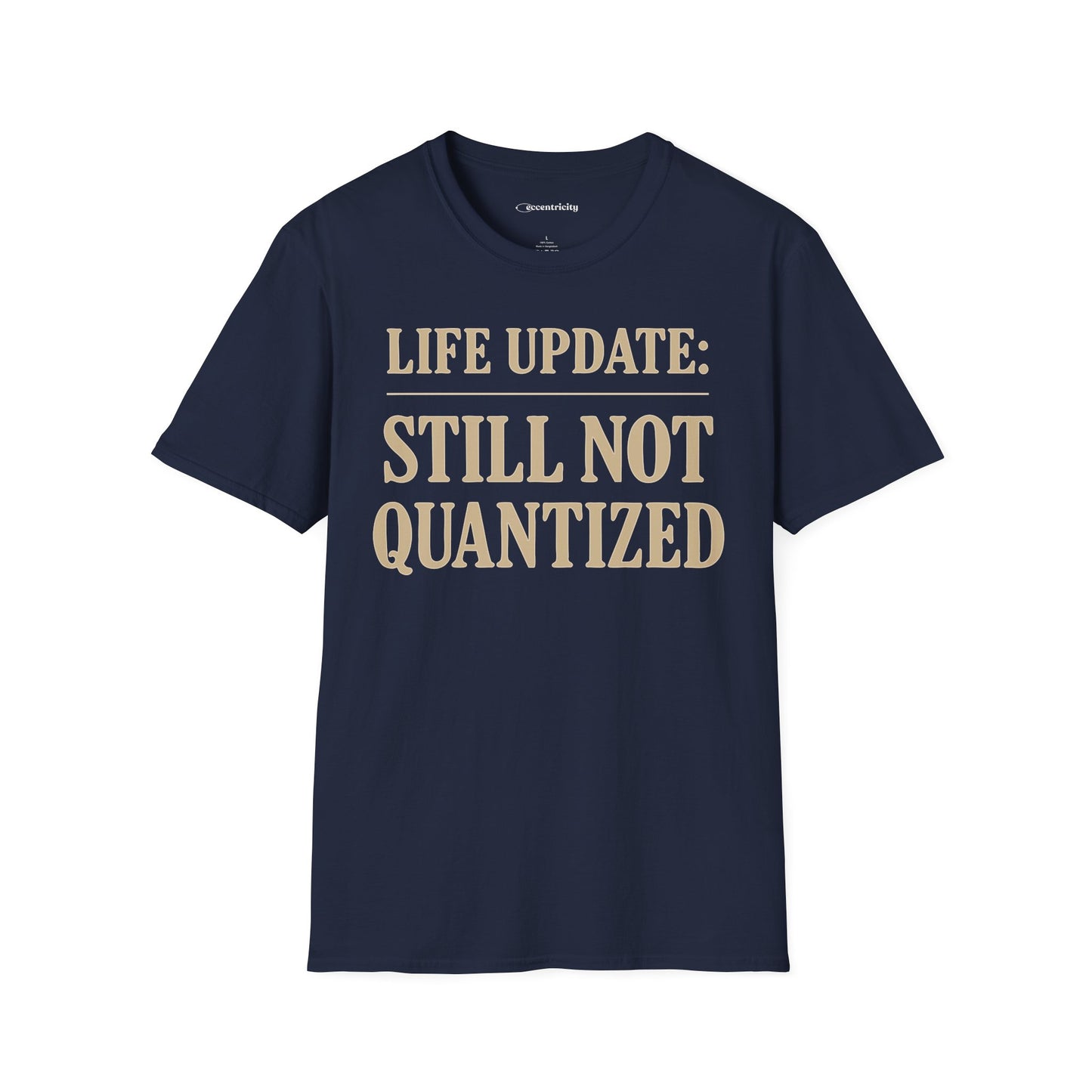 "Life Update: Still Not Quantized" - Premium Physics Shirt
