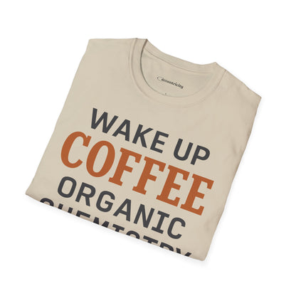 "Wake up. Coffee. Organic Chemistry" - An Ultimate Tee for Chemistry Lovers🧪⚡