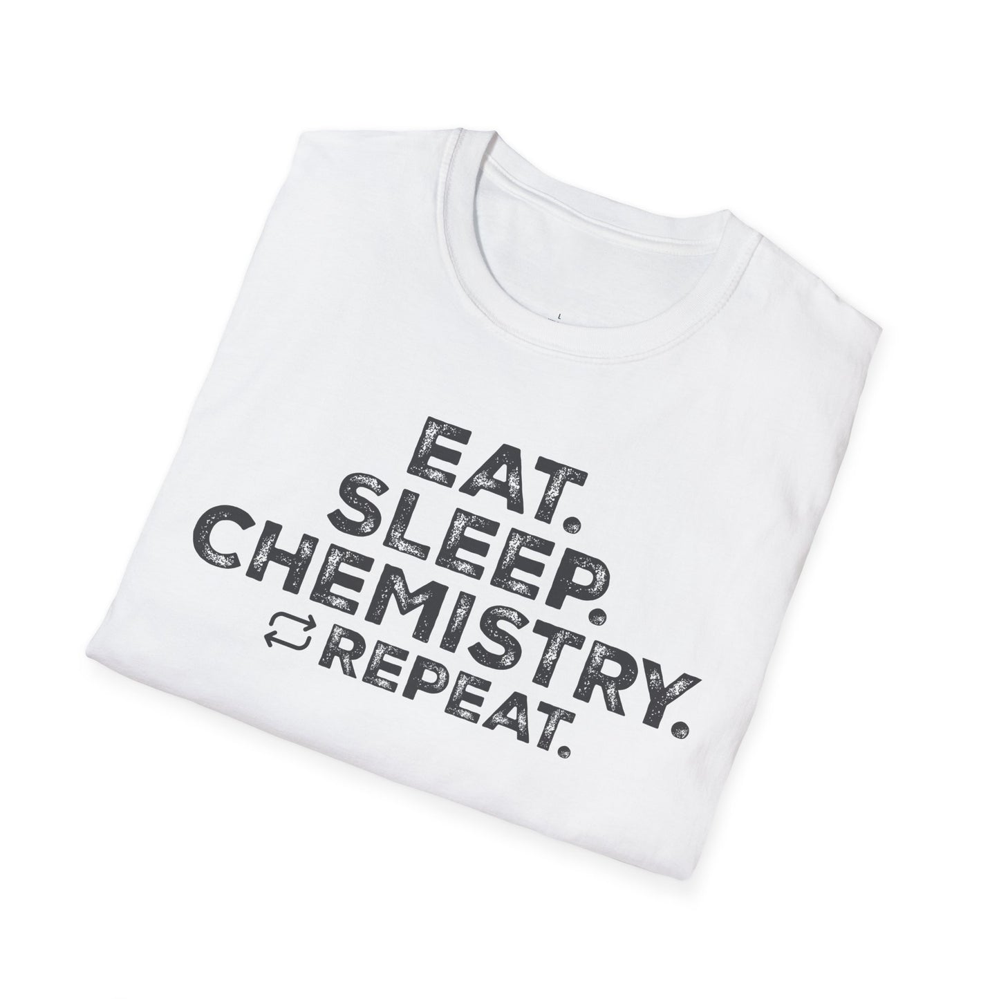 "EAT. SLEEP. CHEMISTRY. REPEAT." - An Ultimate Tee for Chemistry Lovers🧪⚡