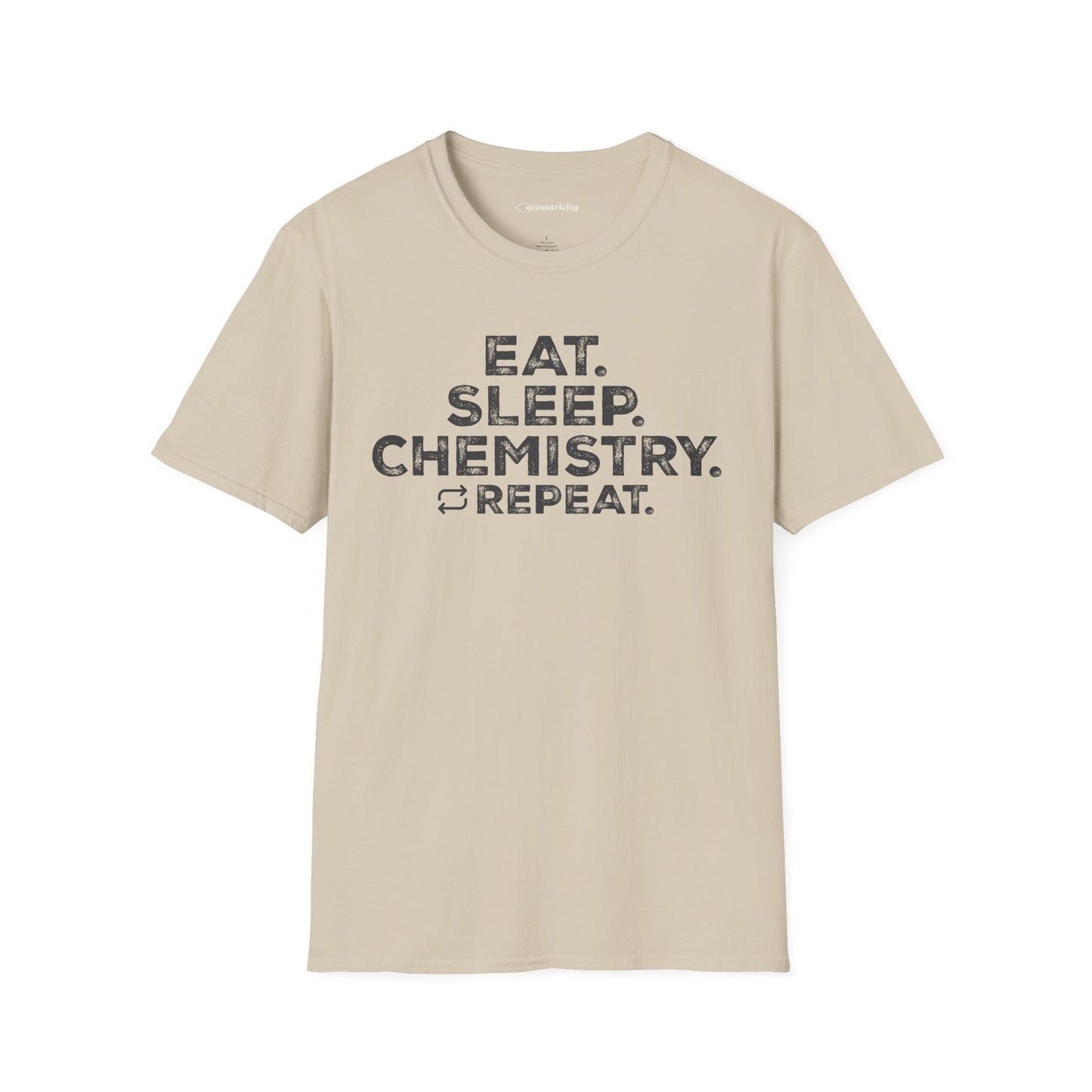 "EAT. SLEEP. CHEMISTRY. REPEAT." - An Ultimate Tee for Chemistry Lovers🧪⚡