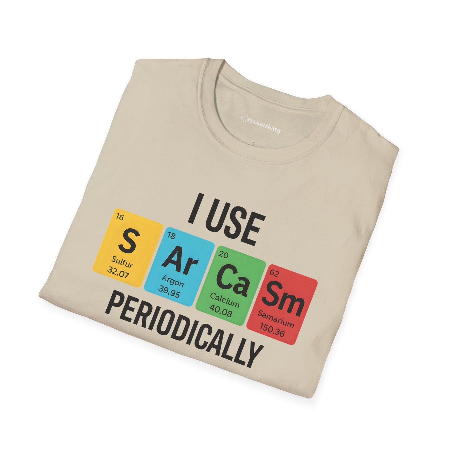 "I Use SARCASM Periodically" - An Ultimate Tee for Chemistry Lovers 🧪⚡
