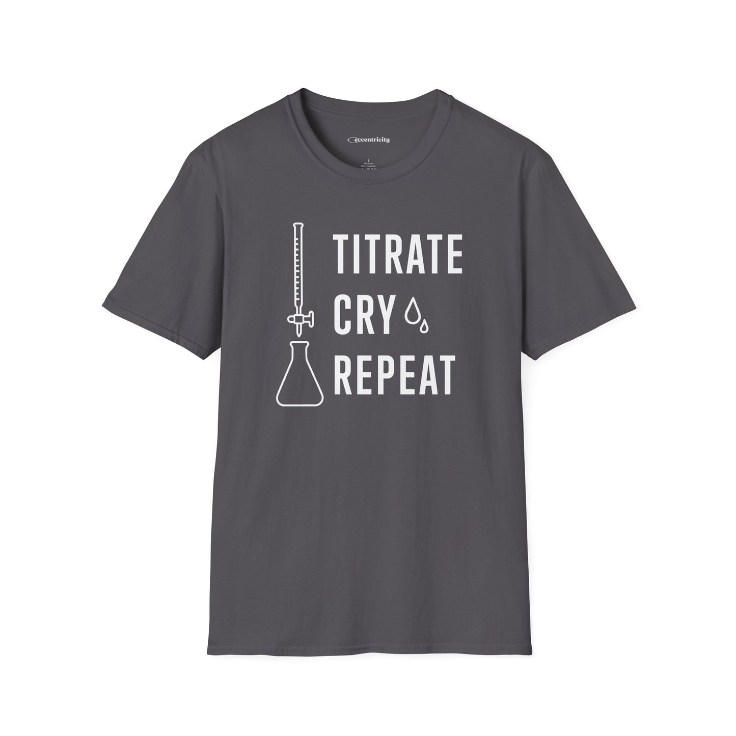 "Titrate Cry Repeat" - An Ultimate Tee for Chemistry Lovers 🧪⚡