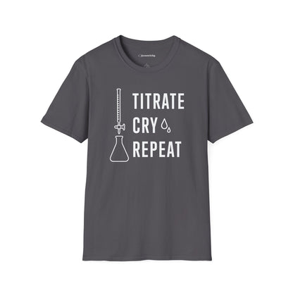 "Titrate Cry Repeat" - An Ultimate Tee for Chemistry Lovers 🧪⚡