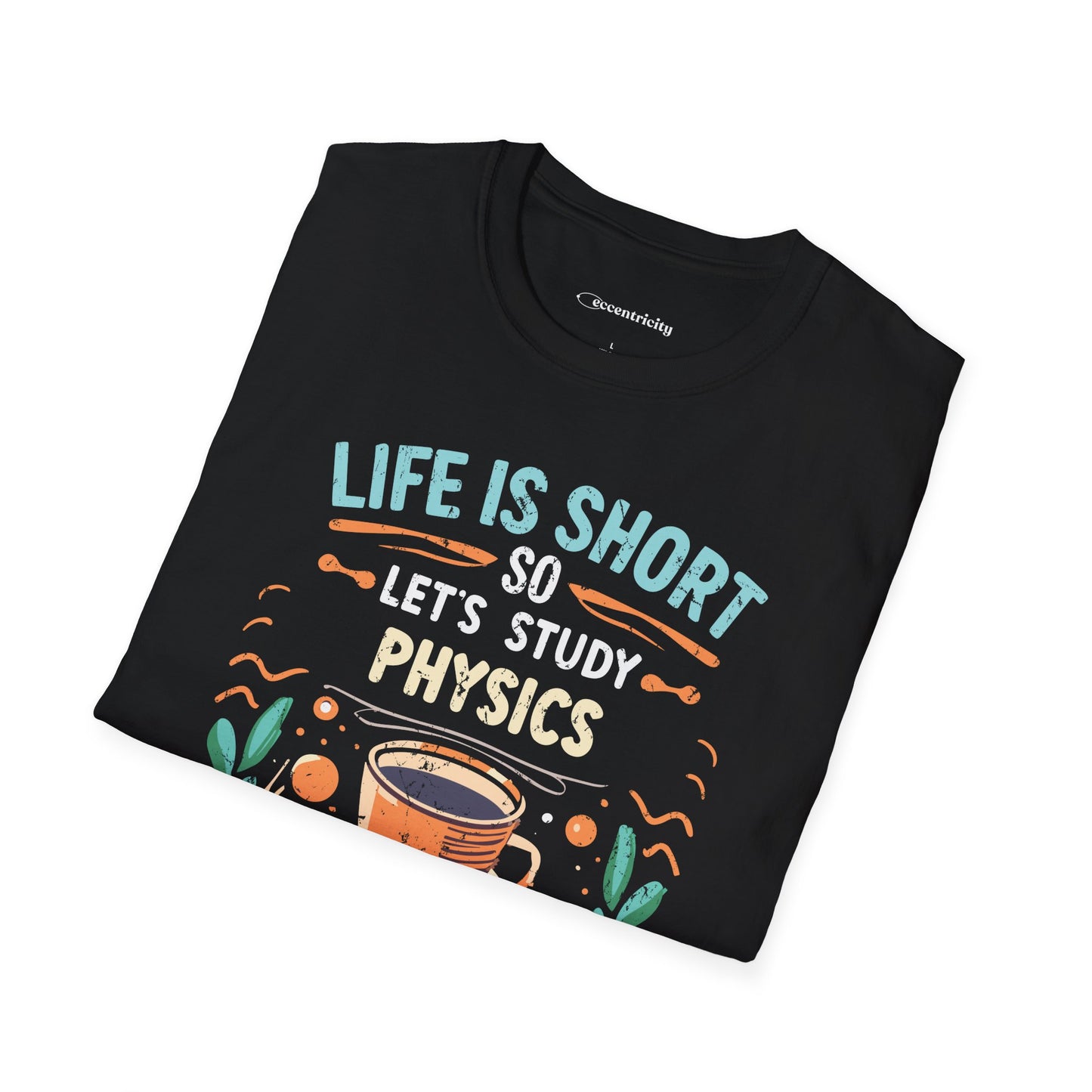 Physics and Coffee Lover TShirt "Life is Short, Break for Coffee" Premium Physics Shirt