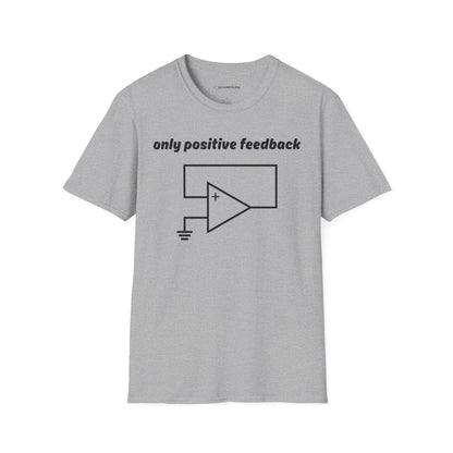 Only Positive Feedback - Premium Physics T-Shirt